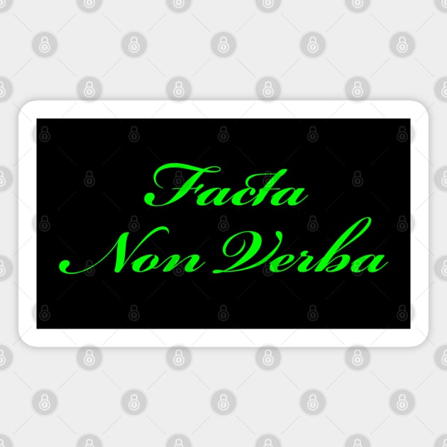 Facta Non Verba - Deeds Not Words - Green Magnet by Whites Designs